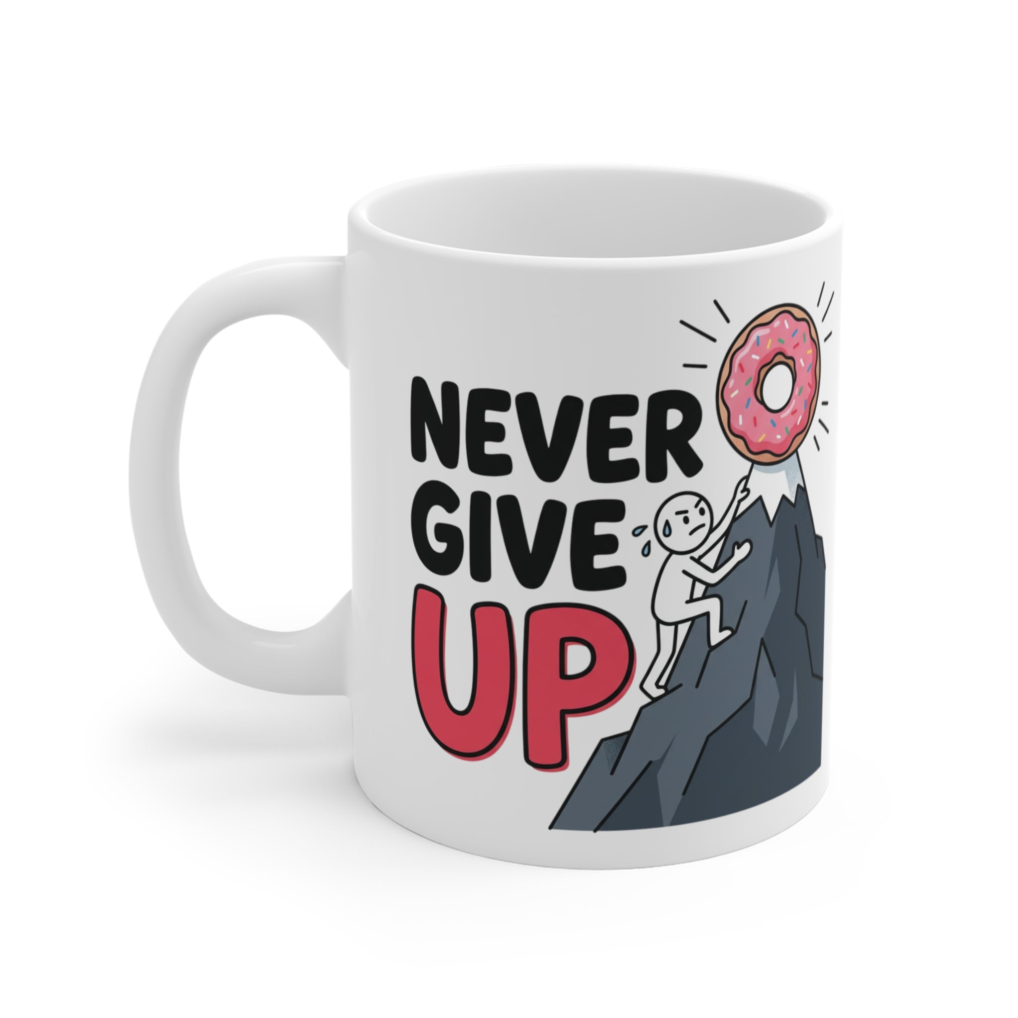 Never Give Up Mug — Motivational Coffee Cup