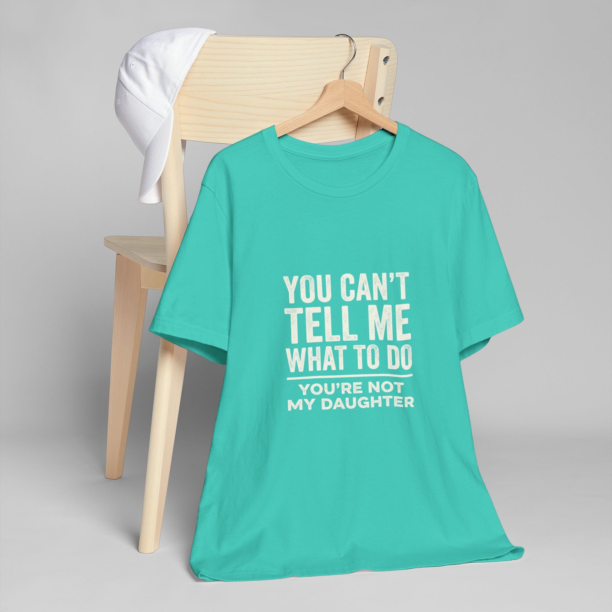 You Can't Tell Me What To Do casual and soft cotton T shirt
