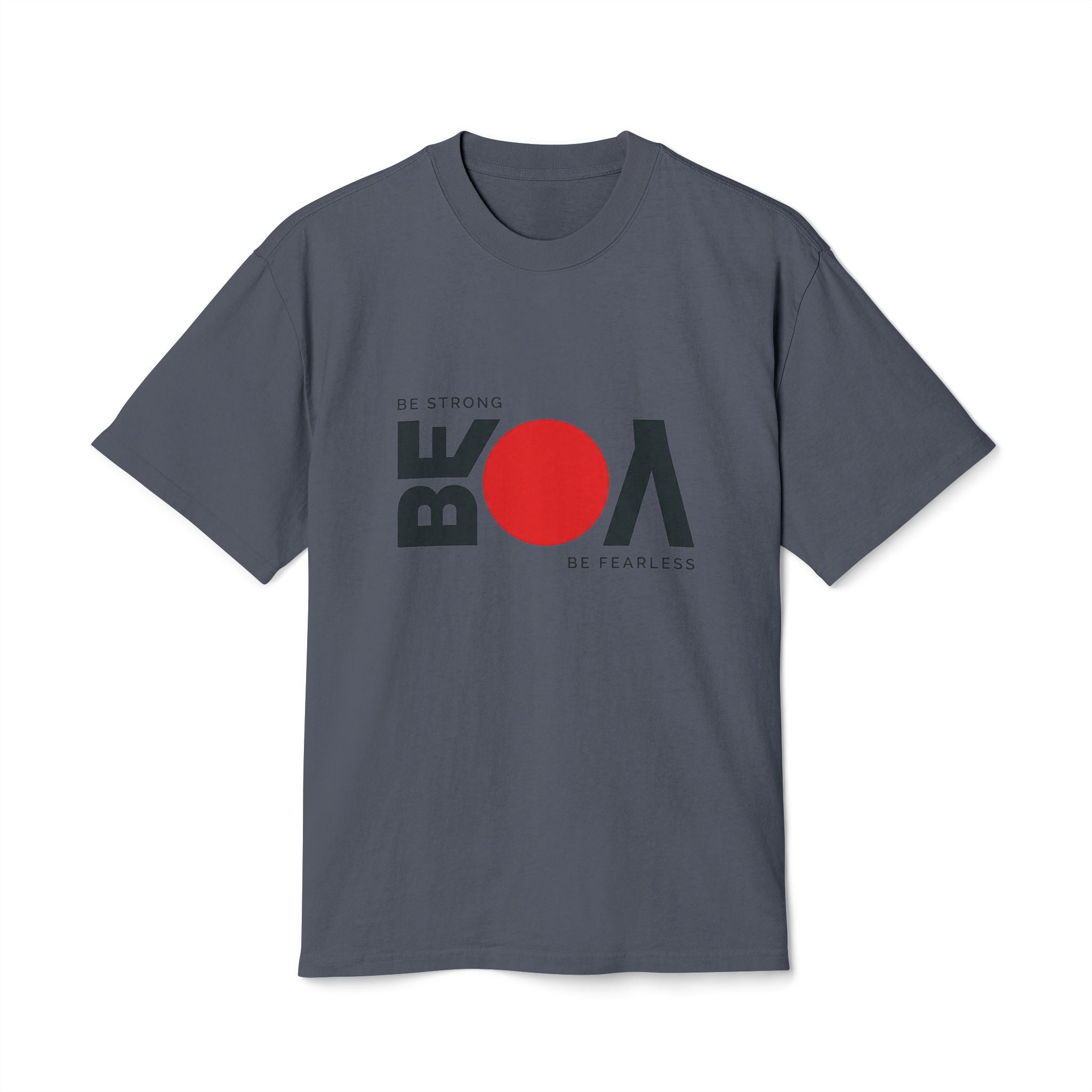 Be Bold Tee — "Be Strong Be Fearless" Graphic T‑Shirt