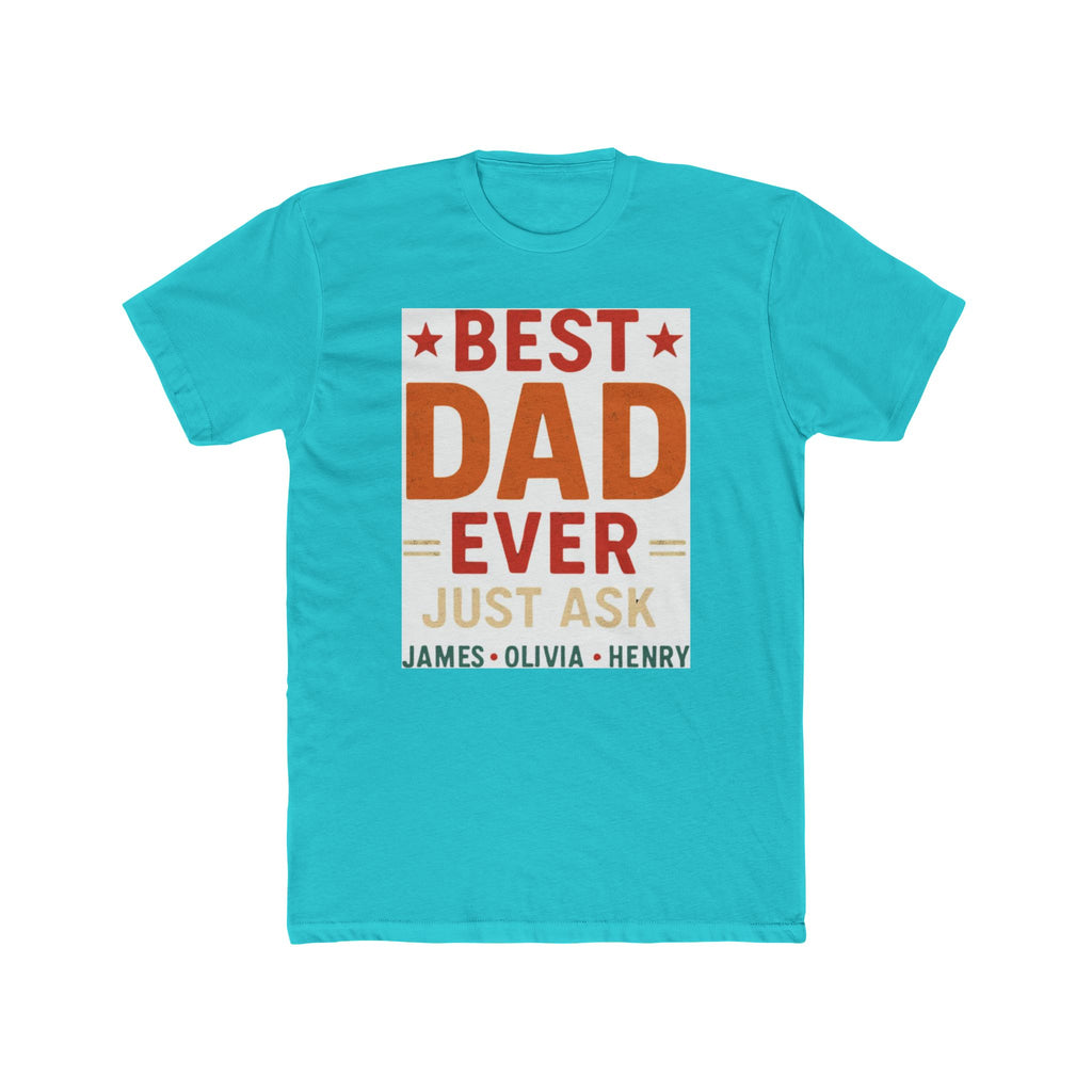 Best Dad Ever T-Shirt — "Best Dad Ever Just Ask" Personalized Father's Day Tee