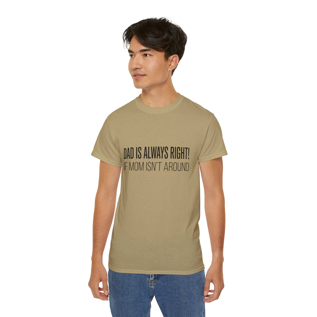 Dad Is Always Right Tee — Funny Father’s Day Cotton T‑Shirt