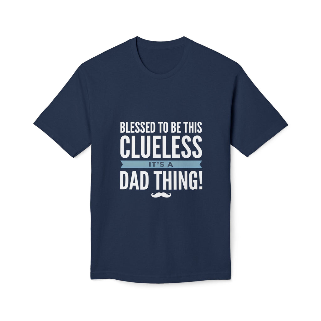 Blessed to Be This Clueless Dad Thing T-Shirt