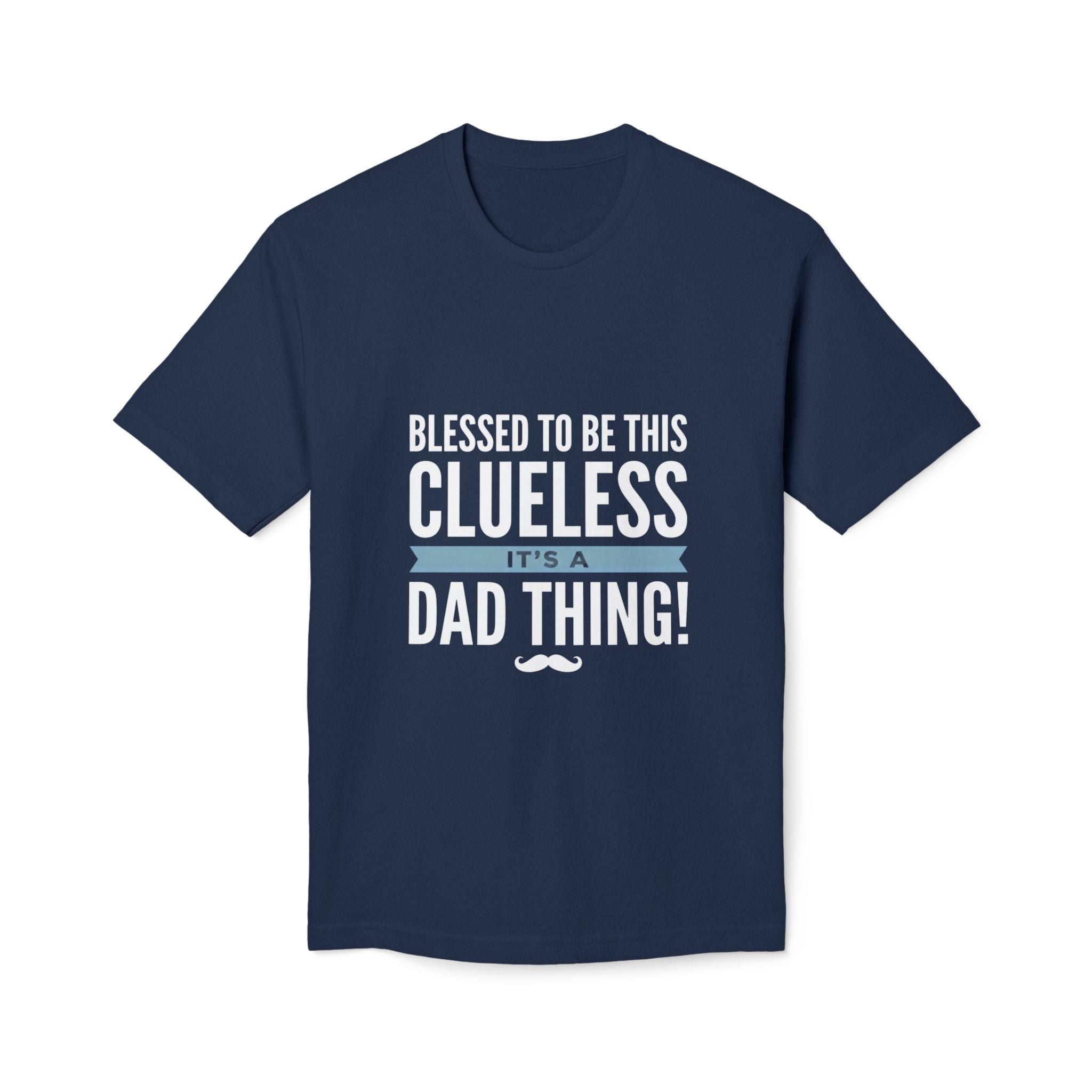 Blessed to Be This Clueless Dad Thing T-Shirt