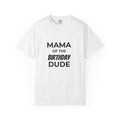 Mama of the Birthday Dude T-Shirt
