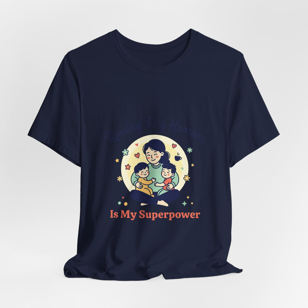Raising Tiny Humans T-Shirt | Mother's Day, mom life, sentimental