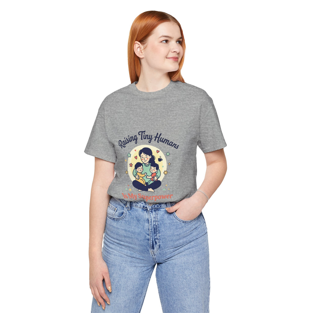 Raising Tiny Humans T-Shirt | Mother's Day, mom life, sentimental
