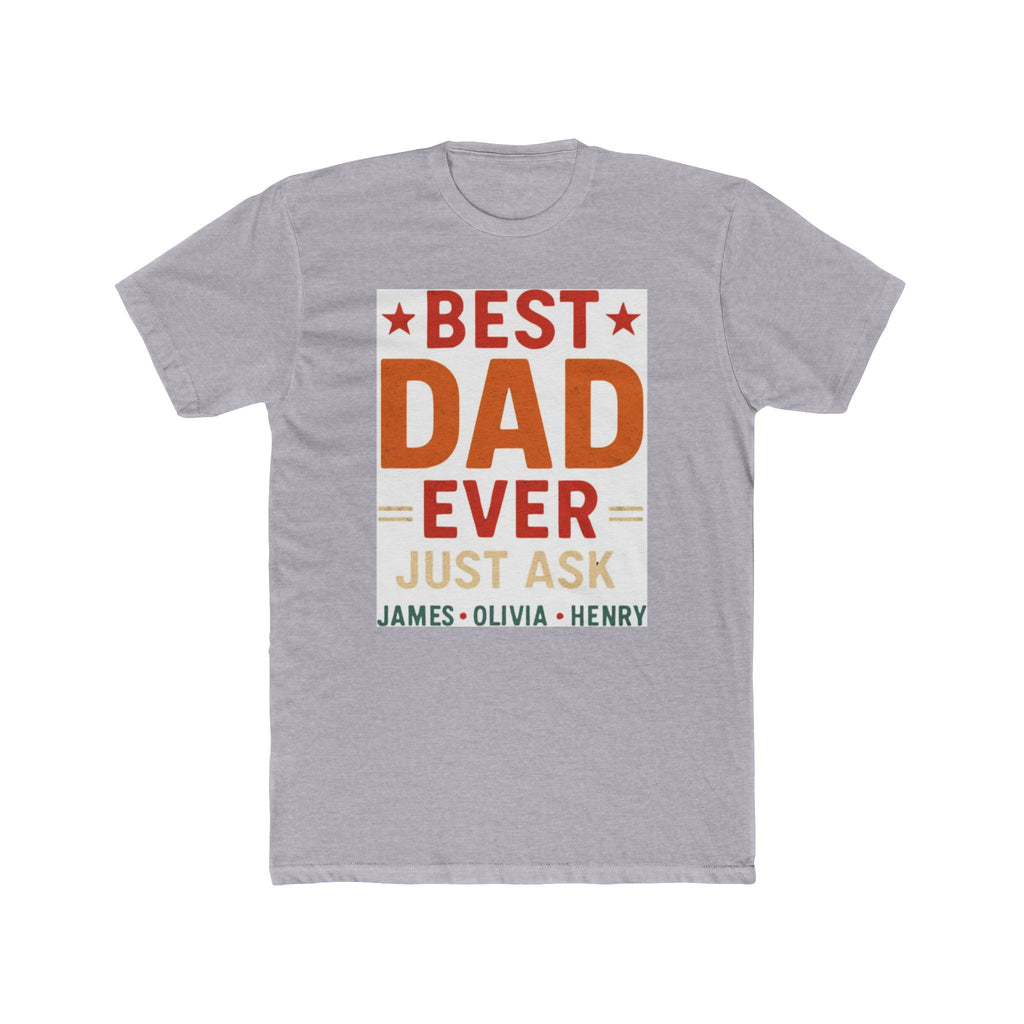 Best Dad Ever T-Shirt — "Best Dad Ever Just Ask" Personalized Father's Day Tee