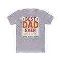 Best Dad Ever T-Shirt — "Best Dad Ever Just Ask" Personalized Father's Day Tee