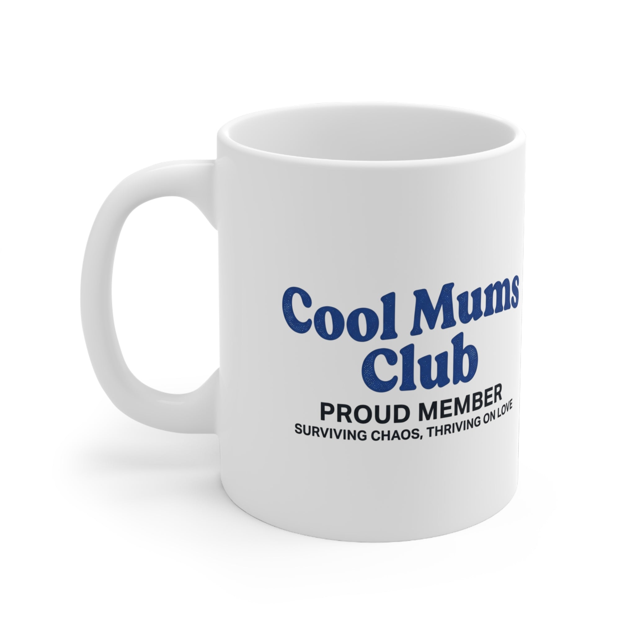 Cool Mums Club Mug — Thriving on Love (11oz Ceramic)