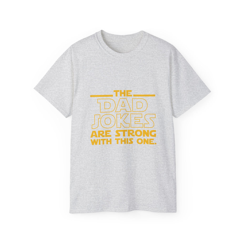 Dad Jokes Are Strong With This One T-Shirt