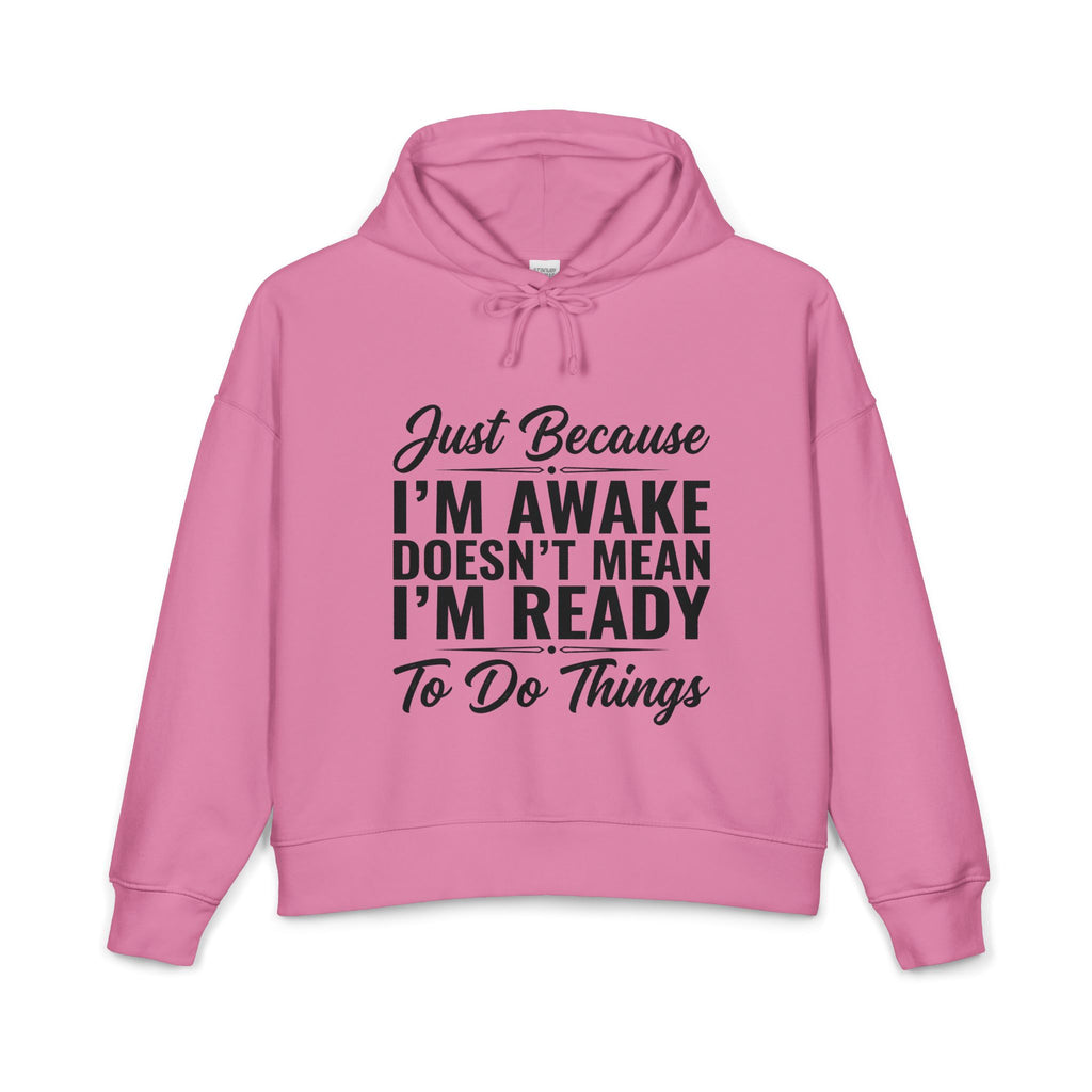 Awake But Not Ready Hoodie