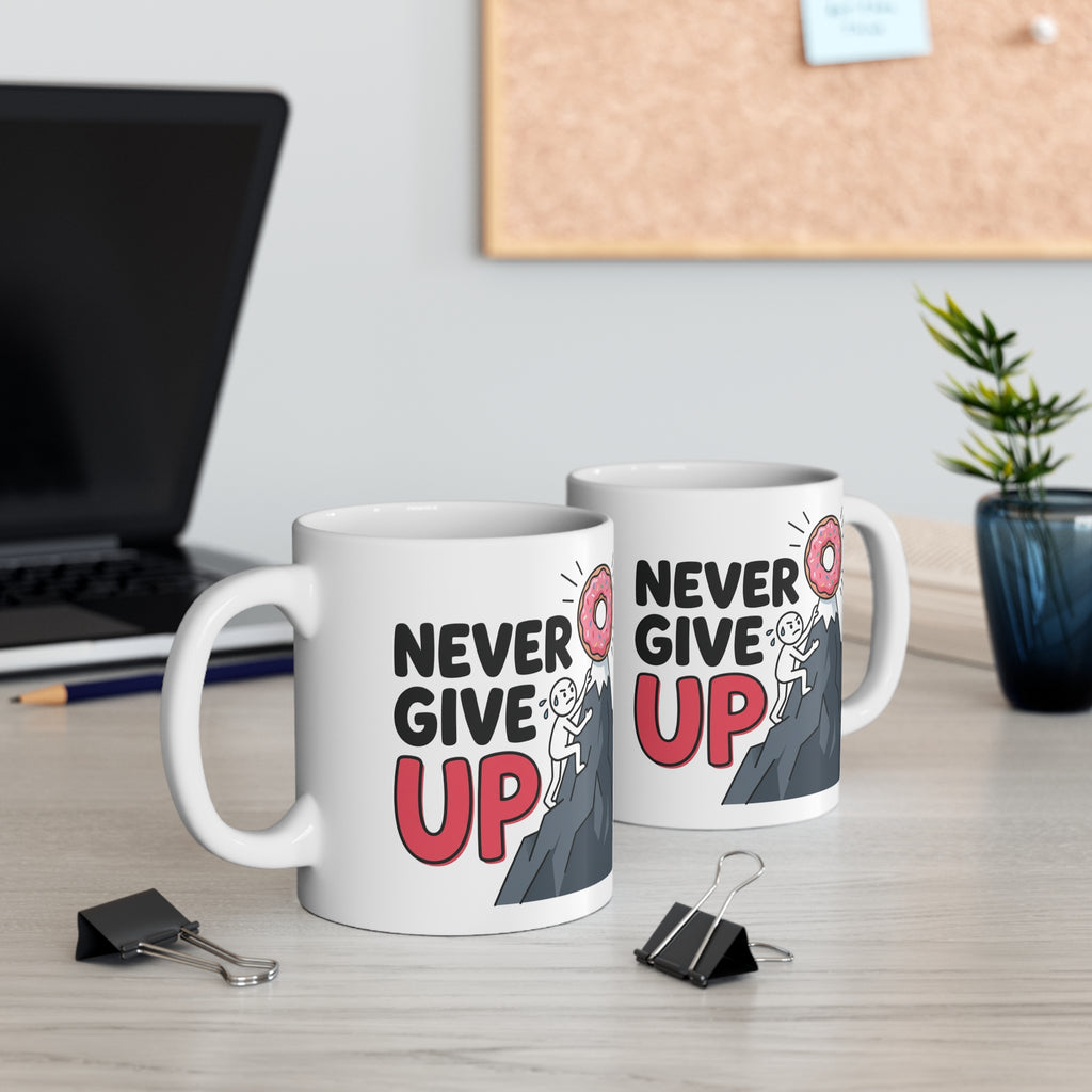 Never Give Up Mug — Motivational Coffee Cup