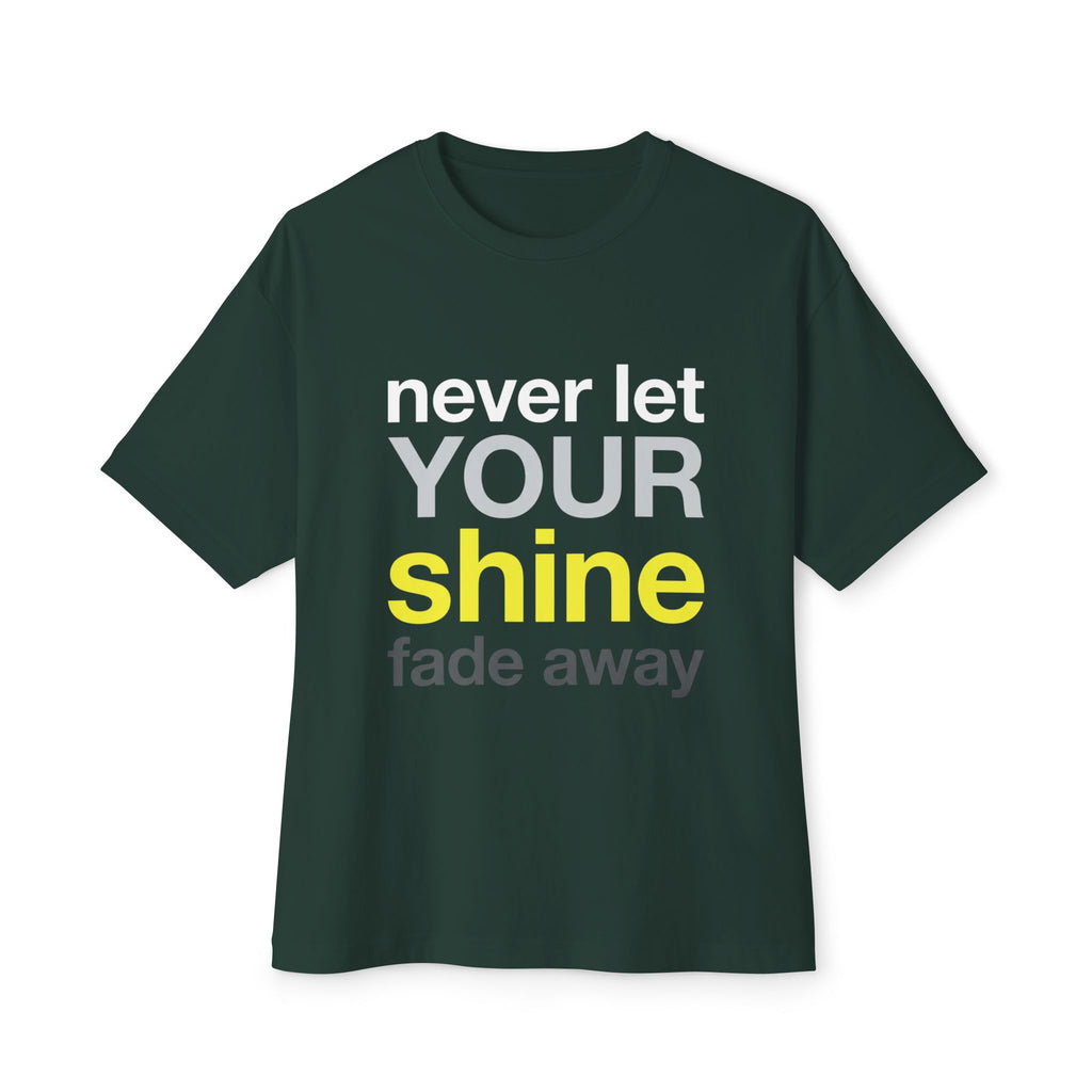 Never Let Your Shine Fade Away Oversized Unisex T-Shirt