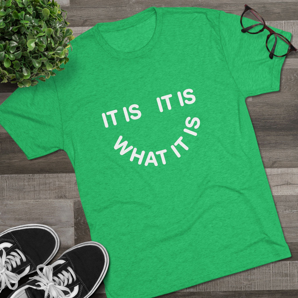 It Is What It Is Tee — Casual Minimalist Graphic T-Shirt