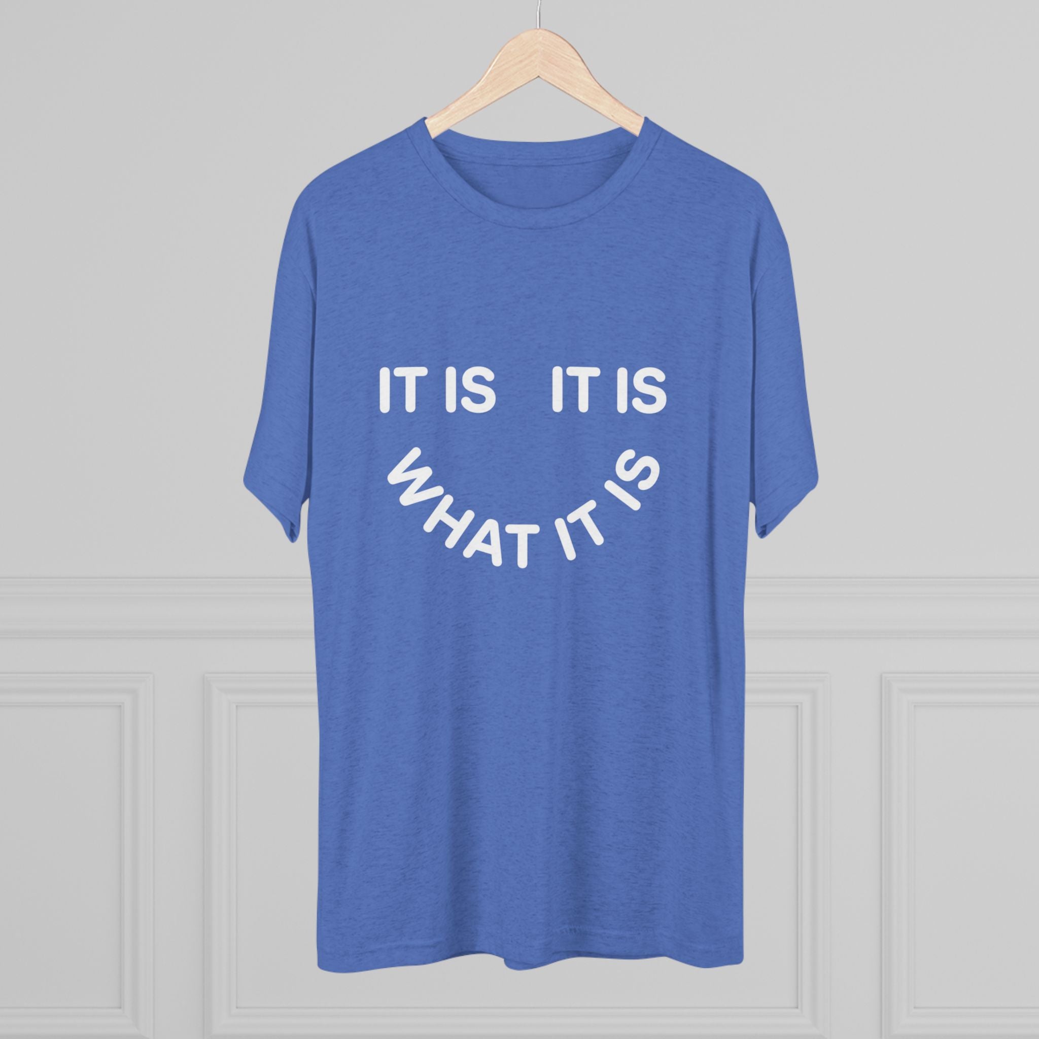 It Is What It Is Tee — Casual Minimalist Graphic T-Shirt