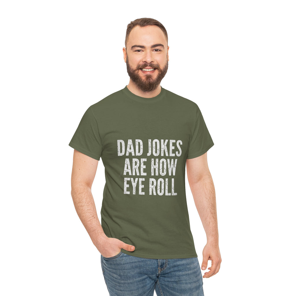 Dad Jokes Are How Eye Roll Unisex Cotton T‑Shirt