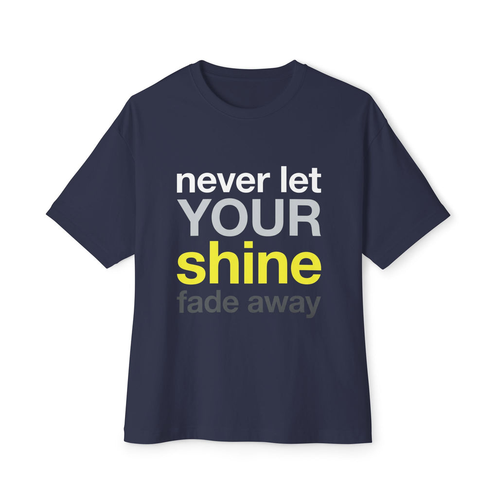 Never Let Your Shine Fade Away Oversized Unisex T-Shirt