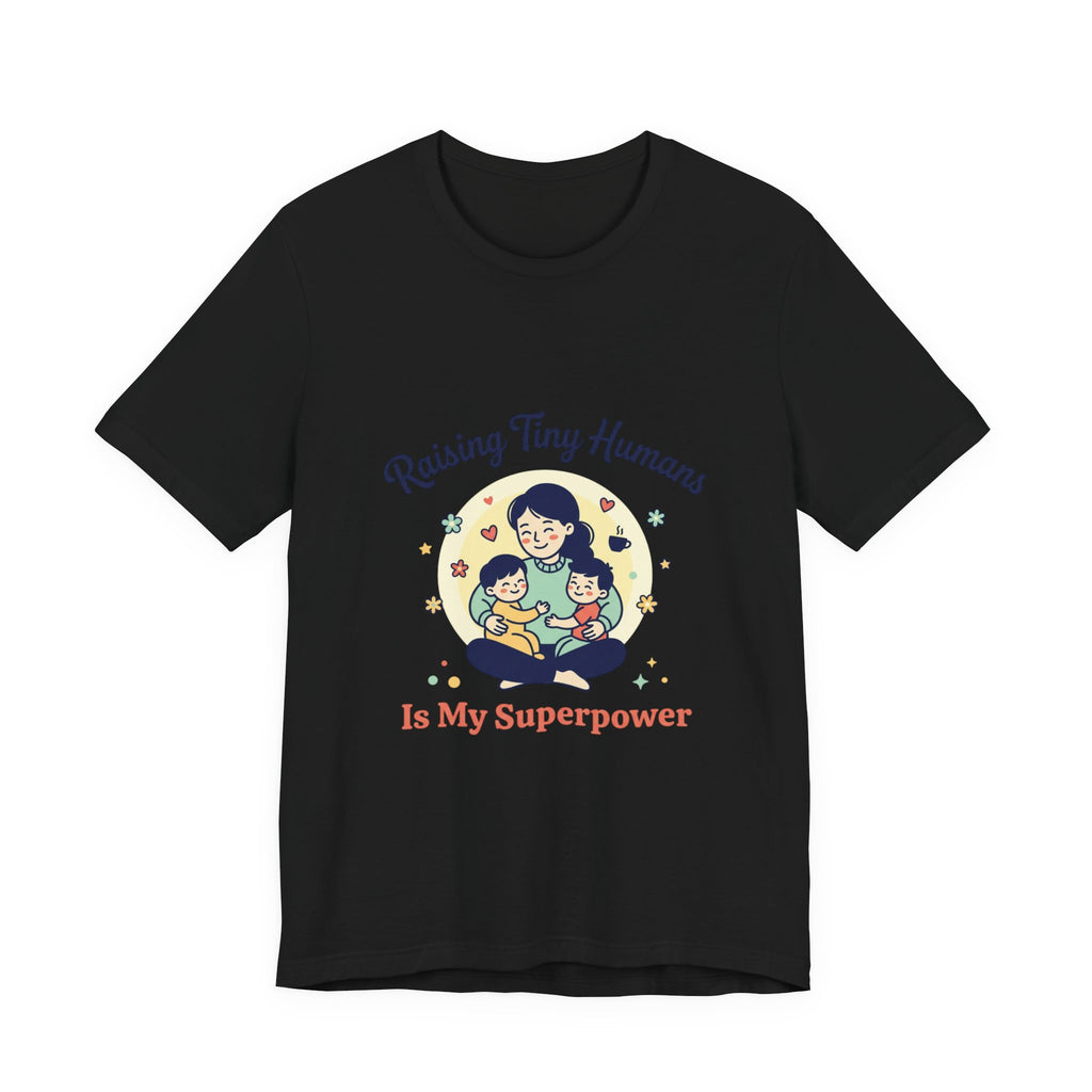 Raising Tiny Humans T-Shirt | Mother's Day, mom life, sentimental