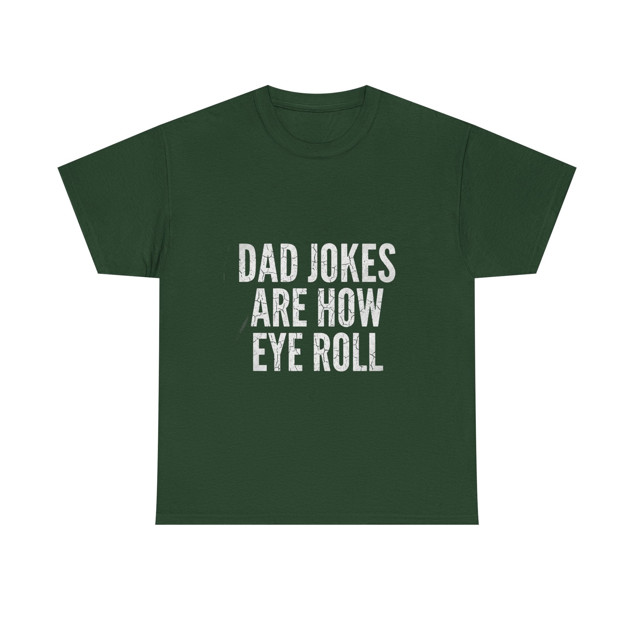 Dad Jokes Are How Eye Roll Unisex Cotton T‑Shirt