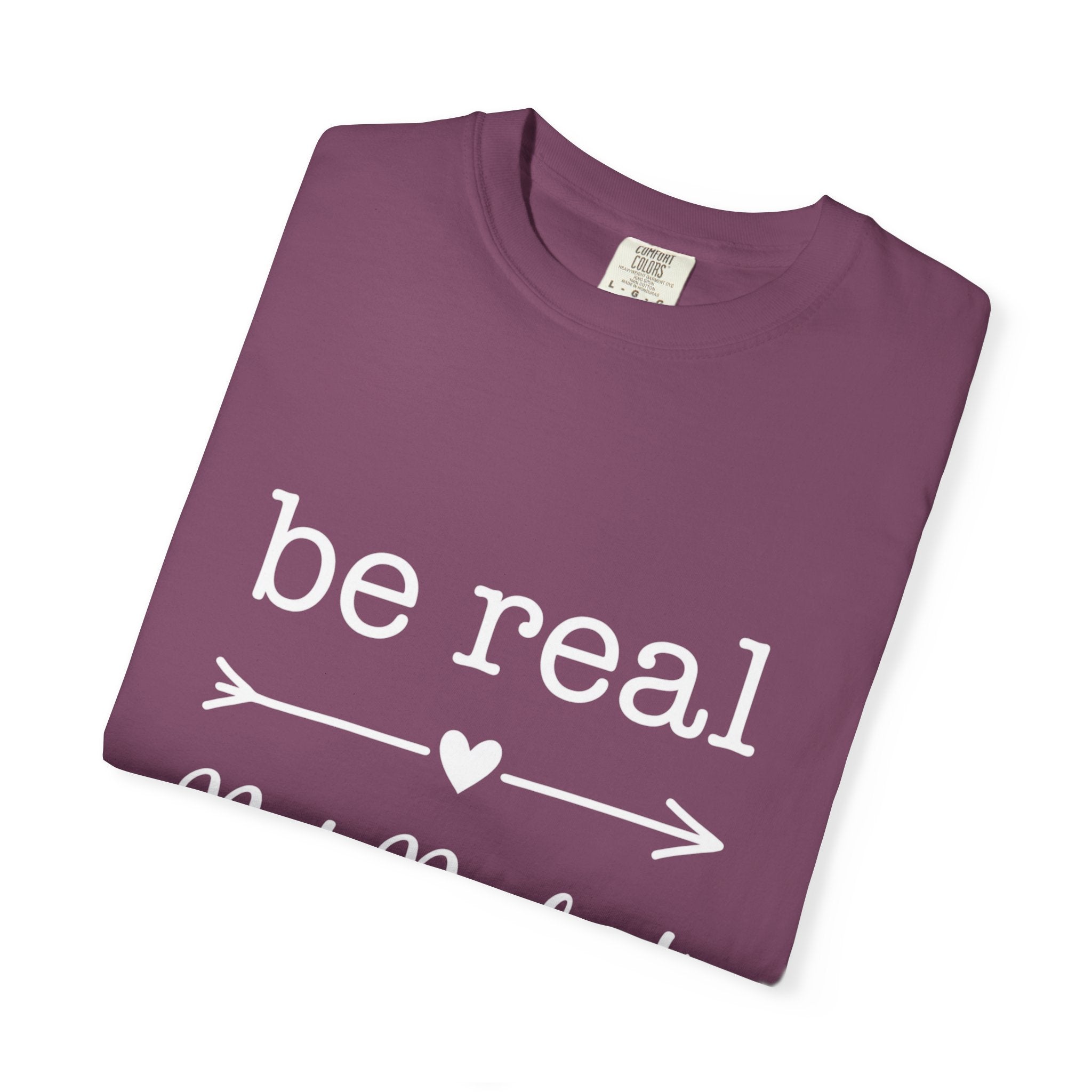 Be Real Not Perfect T-Shirt — Inspirational Graphic Tee