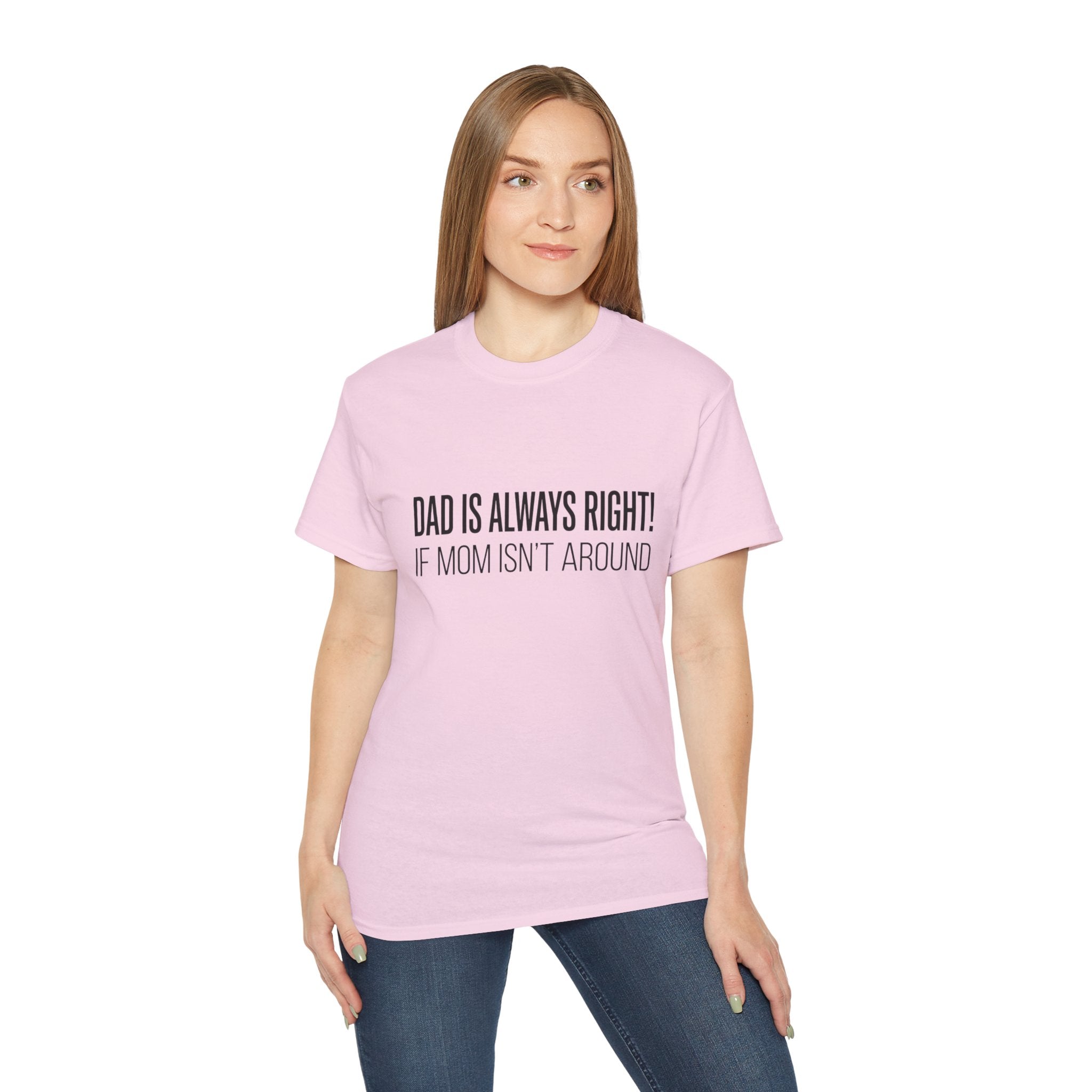 Dad Is Always Right Tee — Funny Father’s Day Cotton T‑Shirt