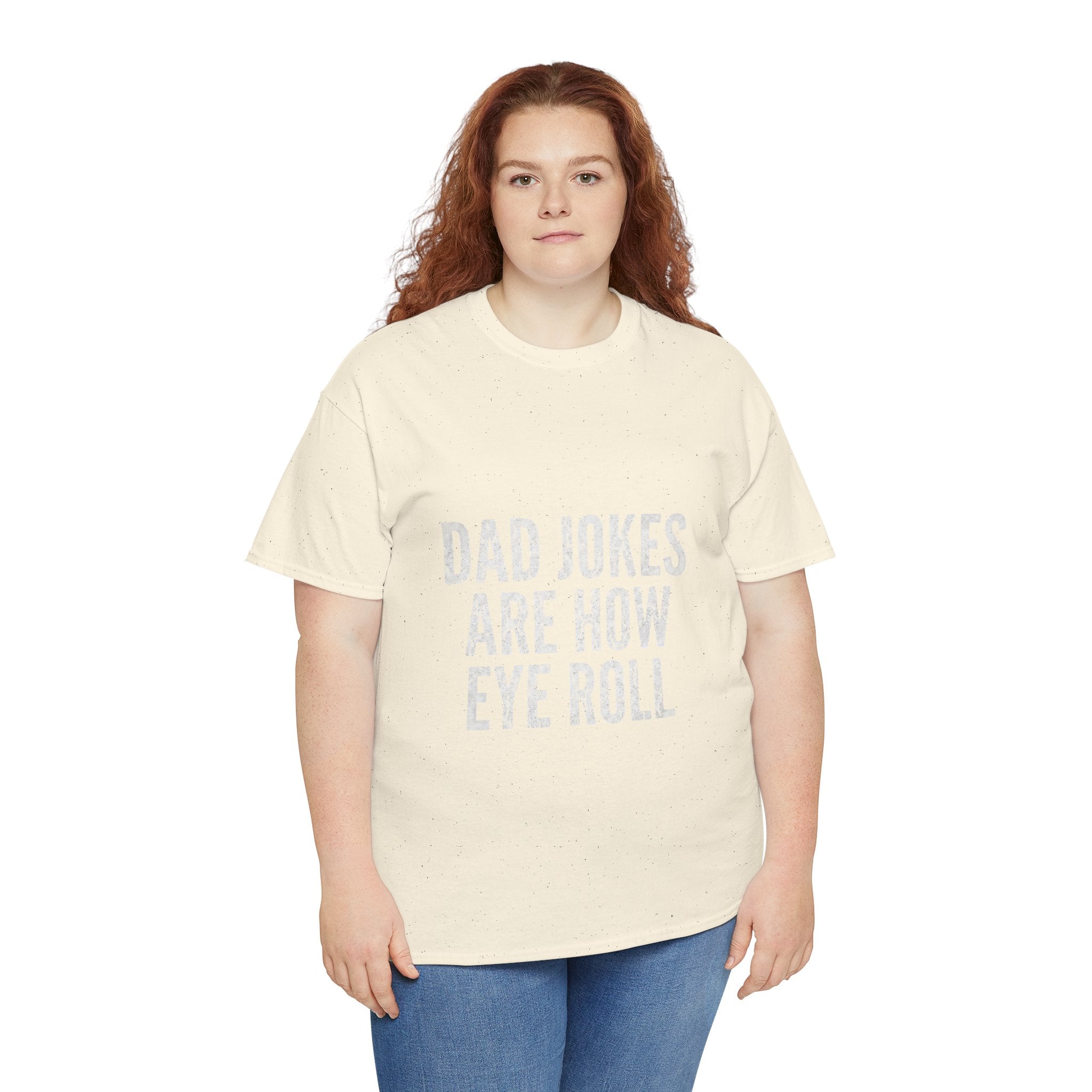 Dad Jokes Are How Eye Roll Unisex Cotton T‑Shirt
