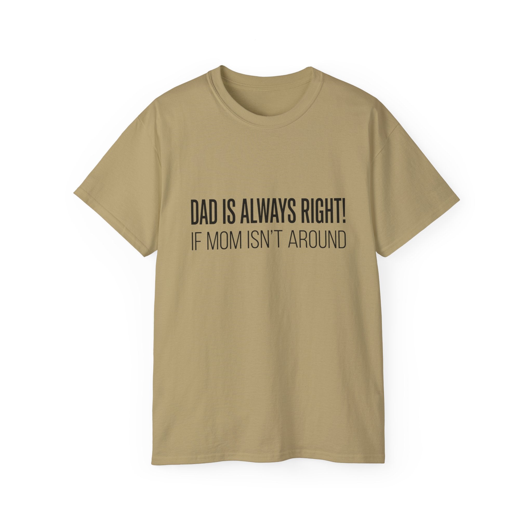 Dad Is Always Right Tee — Funny Father’s Day Cotton T‑Shirt