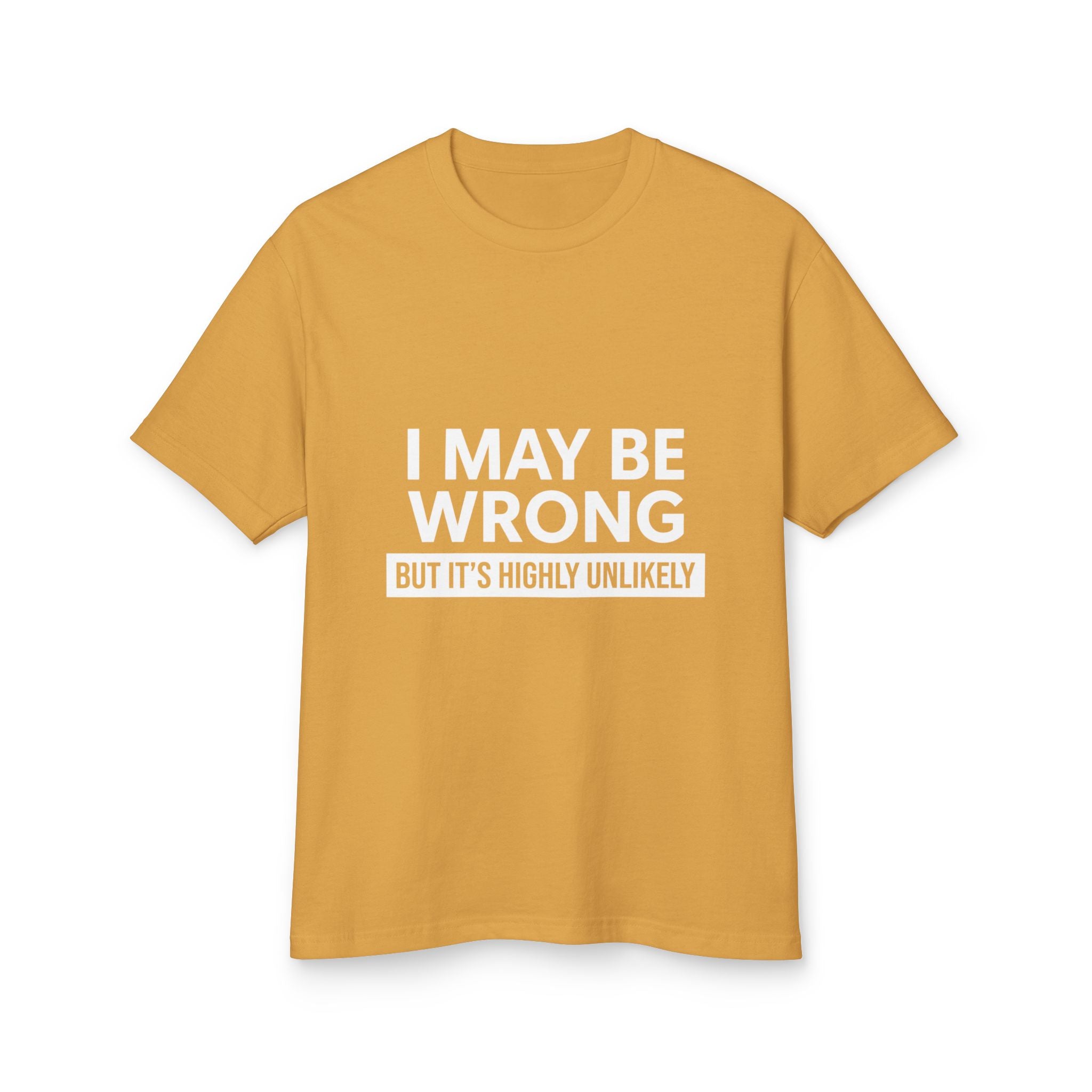 I May Be Wrong But Graphic Cotton T-Shirt