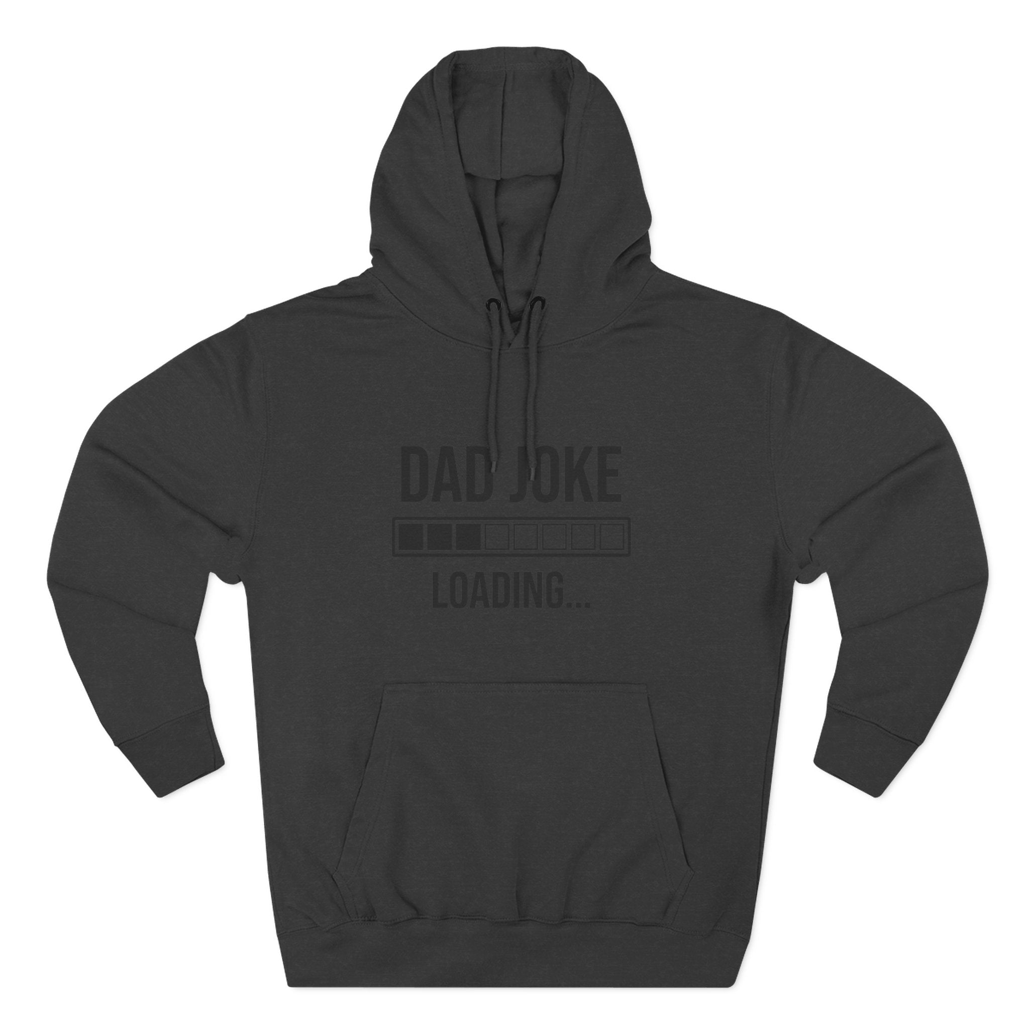 Dad Joke Loading Hoodie — Funny Father’s Day Pullover