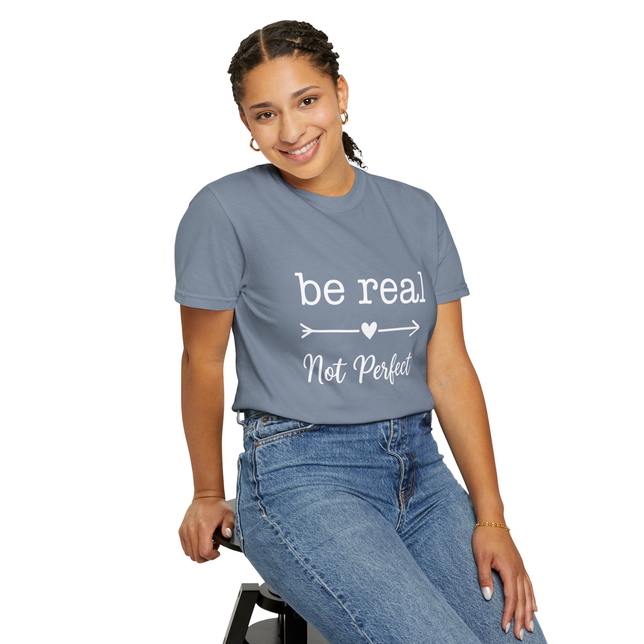 Be Real Not Perfect T-Shirt — Inspirational Graphic Tee