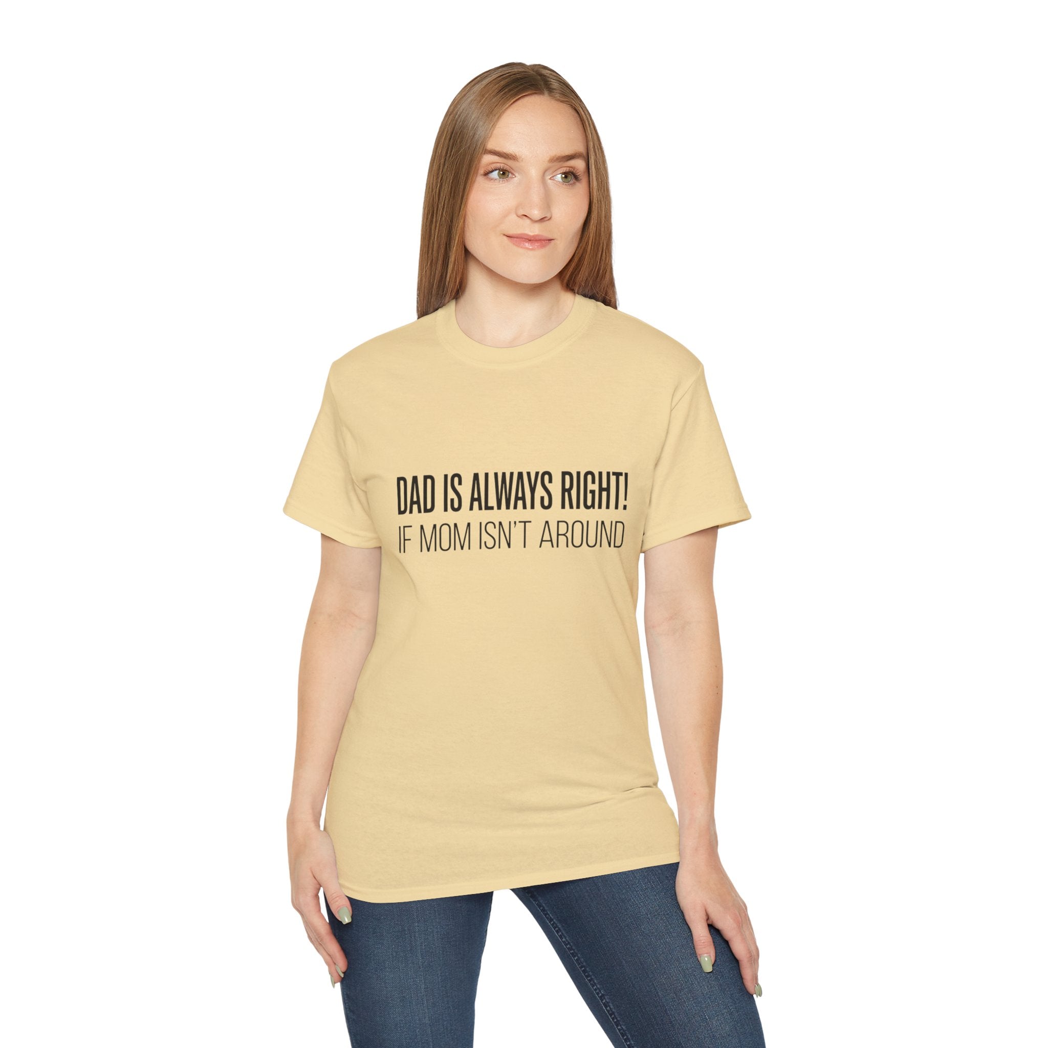 Dad Is Always Right Tee — Funny Father’s Day Cotton T‑Shirt