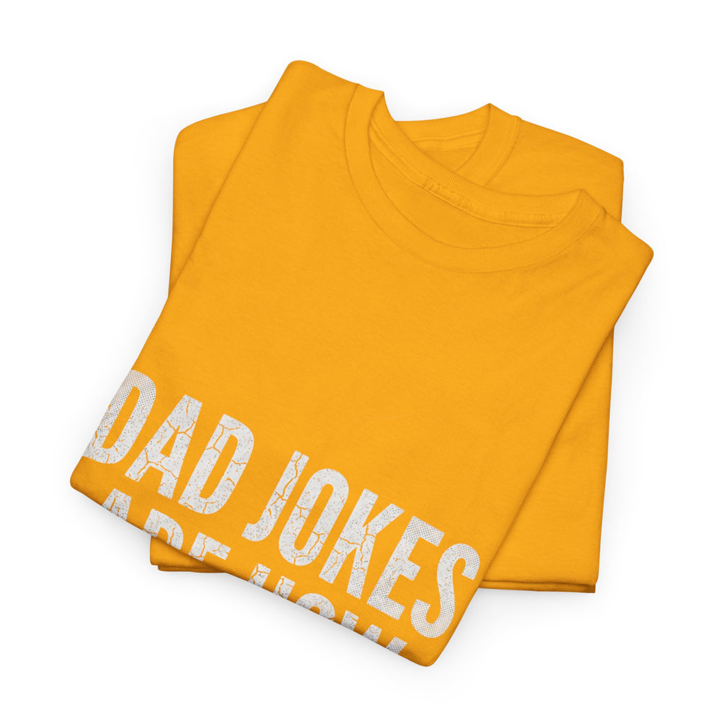 Dad Jokes Are How Eye Roll Unisex Cotton T‑Shirt