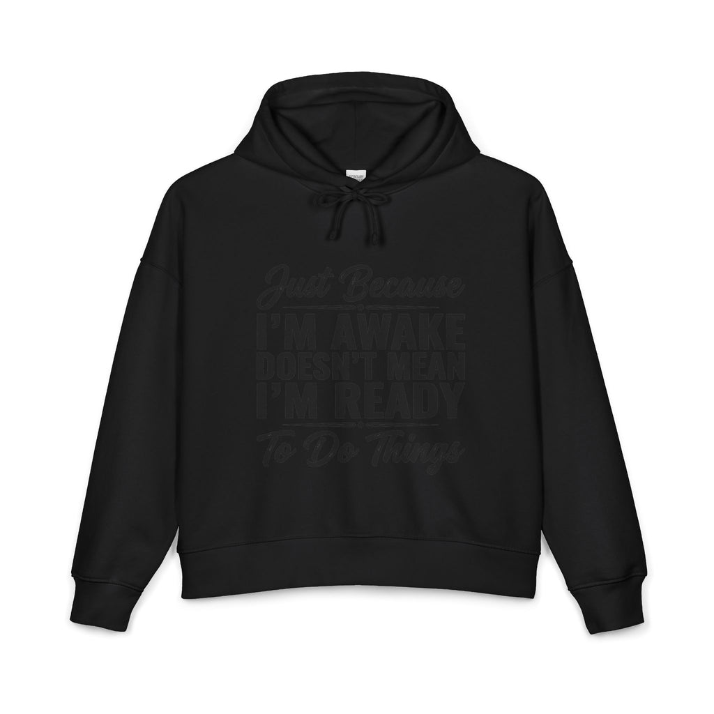 Awake But Not Ready Hoodie