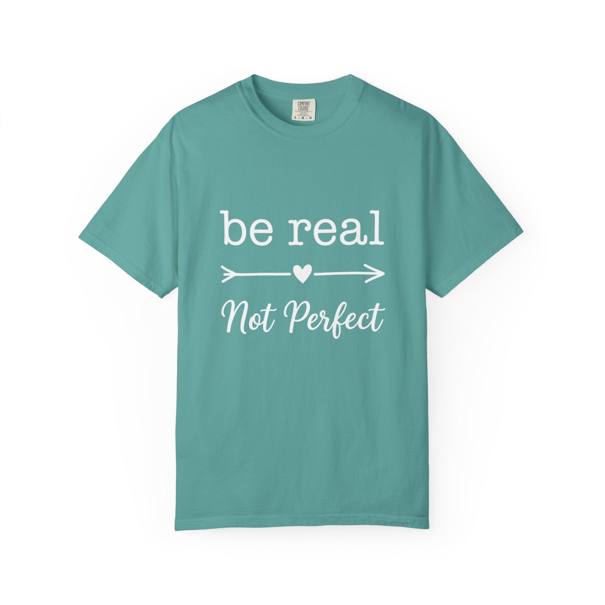 Be Real Not Perfect T-Shirt — Inspirational Graphic Tee