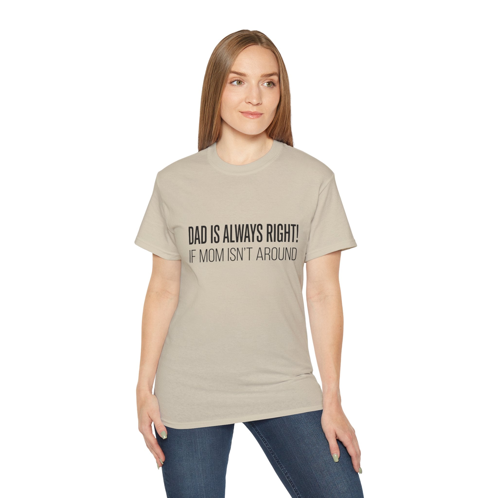 Dad Is Always Right Tee — Funny Father’s Day Cotton T‑Shirt