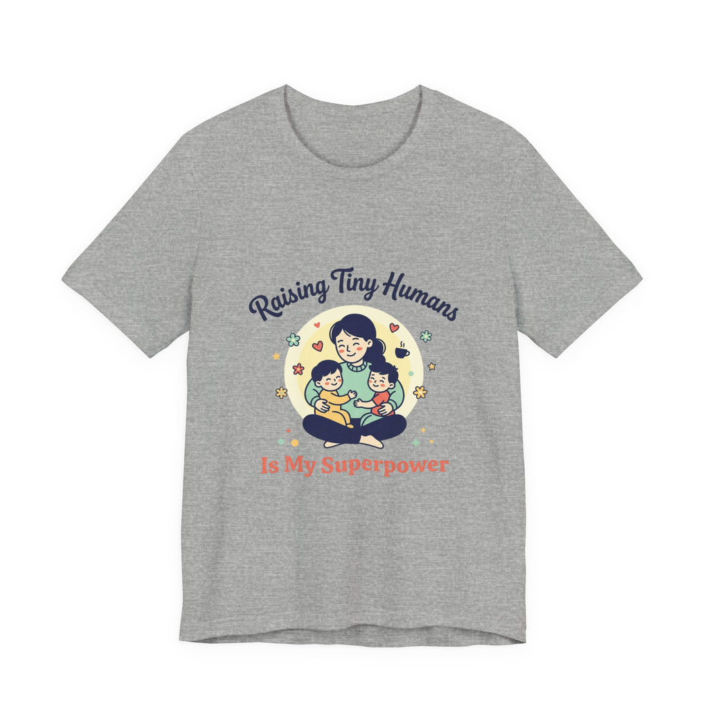 Raising Tiny Humans T-Shirt | Mother's Day, mom life, sentimental