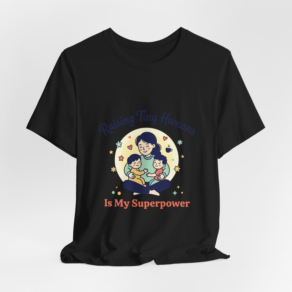 Raising Tiny Humans T-Shirt | Mother's Day, mom life, sentimental